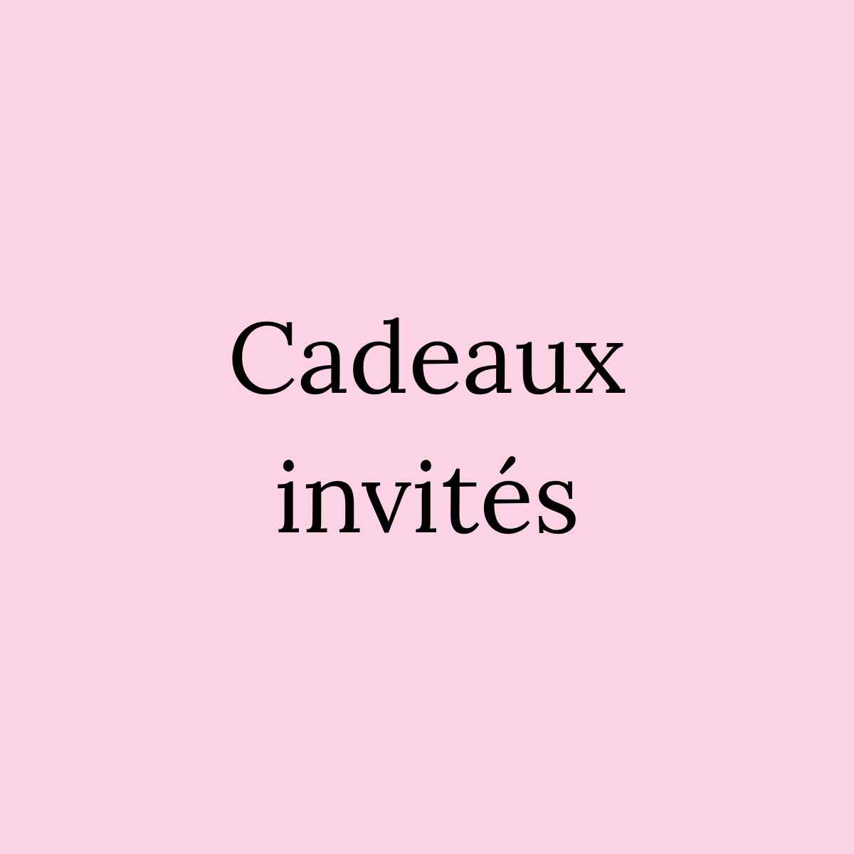 Cadeaux invités